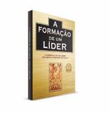 A Formação De Um Líder - Bello publicações