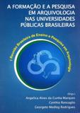 A Formação e A Pesquisa Em Arquivologia Nas Universidades Públicas Brasileiras - Thesaurus