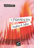A Fornalha - Boatos e Fatos - All print