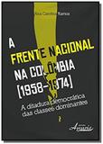 A frente nacional na colômbia(1958-1974): a ditadura democrática das c - Appris editora
