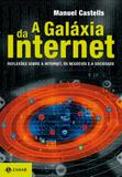 A galáxia da internet - Reflexões sobre a internet, os negócios e a sociedade