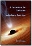 A Grandeza do Universo - Clube de autores