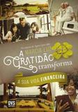 A Gratidao Transforma A Sua Vida Financeira - Dvs