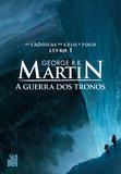 A guerra dos tronos - As Crônicas de Gelo e Fogo, volume 1
