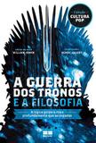 A guerra dos tronos e a filosofia