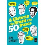 A História do Brasil Em 50 Frases - Livros