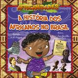 A história dos africanos no Brasil
