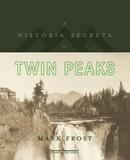 A História Secreta de Twin Peaks - Companhia das letras