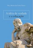 A Idéia de Verdade e A Educação - Kírion