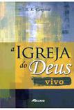 A Igreja do Deus Vivo - Depósito de literatura cristã