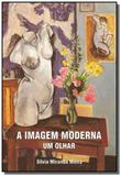 A Imagem Moderna - Com arte editora - bh