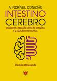 A Incrível Conexão Intestino Cérebro - Isis