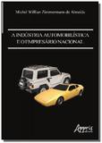 A indústria automobilística e o empresário nacional - Appris editora