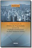 A Interpretacao Do Direito de Propriedade em Face da Protecao Constitucional Do Meio Ambiente Urbano - Renovar