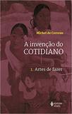 A InvenÃÃo do Cotidiano - Editora vozes