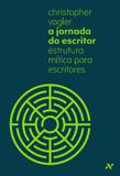 A jornada do escritor - Estrutura mítica para escritores