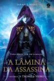 A lâmina da assassina: Histórias de Trono de Vidro - Histórias de Trono de Vidro