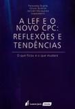 A Lef e o Novo CPC - Reflexões e Tendências - Lumen juris