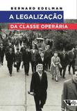 A Legalizacao Da Classe Operaria - Boitempo
