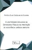A Legitimidade Exclusiva da Defensoria Pública na Prestação de Assistência Jurídica Gratuita - Verbatim