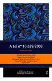 A Lei Nº 10.639/2003 - Pesquisas e Detalhes - Col. Formação de Professores Relações Étnico-Raciais - Livraria da física