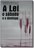 A lei, o sabado e o domingo - Autor independente