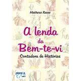 A lenda da bem-te-vi - Contadora de histórias - Planeta azul