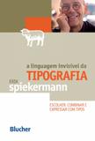 A linguagem invisível da tipografia - Editora blucher
