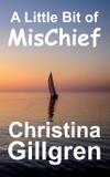 A Little Bit of MisChief - Christina gillgren