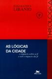 A lógicas da cidade - O impacto sobre a fé e sob o impacto da fé