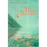 A Magia do Cotidiano - Leda b. baléche