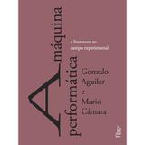 A máquina performática - A literatura no campo experimental