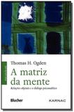 A matriz da mente - Edgard blucher