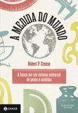 A medida do mundo - A busca por um sistema universal de pesos e medidas