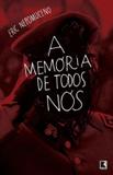 A memória de todos nós
