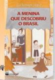 A Menina Que Descobriu o Brasil - Ftd - agua branca