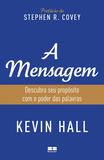 A mensagem - Descubra seu propósito com o poder das palavras