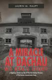 A Miracle at Dachau - Laurin maria disanto
