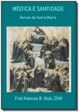 A mistica dos servos de santa maria - Autor independente