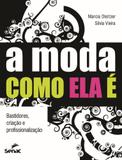 A Moda Como Ela É-Bastidores,Criação e Profissionalização - Senac nacional