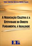 A Negociação Coletiva e a Efetividade do Direito Fundamental à Igualdade - Ltr