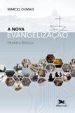 A Nova Evangelização - Modelos Bíblicos