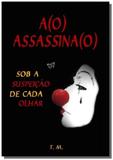 A (o) assassina (o) - Autor independente
