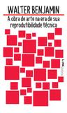 A obra de arte na era de sua reprodutibilidade técnica