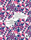 A Onda Rosa-Choque - Azougue editorial