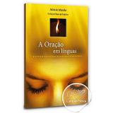 A oracao em linguas - marcio mendes - Canção nova