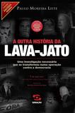 A outra história da Lava-jato - 2ª edição ampliada com capítulo especial sobre o golpe