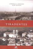 A Paixão de Tiradentes - Livraria francesa ed
