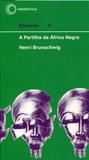 A Partilha da África Negra - Perspectiva