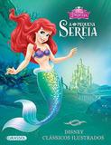 A Pequena Sereia: Col. Clássicos ilustrados - Disney - Girassol